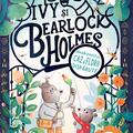 Copertă produs Ivy și Bearlock Holmes - Neobișnuitul caz al florii dispărute - gallery small 