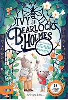 Ivy și Bearlock Holmes - Neobișnuitul caz al florii dispărute