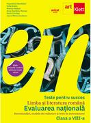 Teste pentru succes. Evaluarea Națională Limba și Literatură Rom&acirc;nă clasa a VIII-a