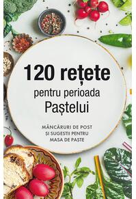 Copertă produs 120 rețete pentru perioada Paștelui