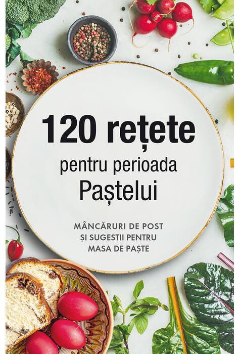 Copertă produs 120 rețete pentru perioada Paștelui