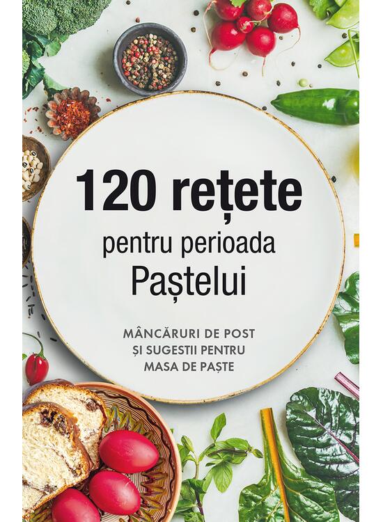 Copertă produs 120 rețete pentru perioada Paștelui - gallery big 1