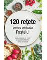 Copertă produs 120 rețete pentru perioada Paștelui - thumb 1
