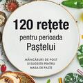 Copertă produs 120 rețete pentru perioada Paștelui - gallery small 