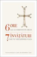6 ore ale lui Hristos pe cruce