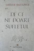 De ce ne doare sufletul