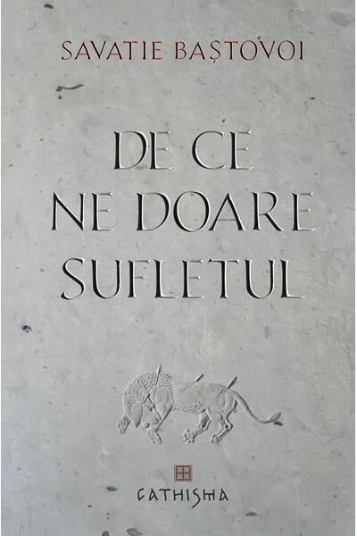De ce ne doare sufletul