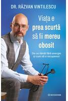 Viața e prea scurtă să fii mereu obosit