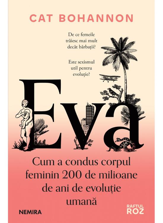 Copertă produs Eva. Cum a condus corpul feminin 200 de milioane de ani de evoluţie umană - gallery big 1