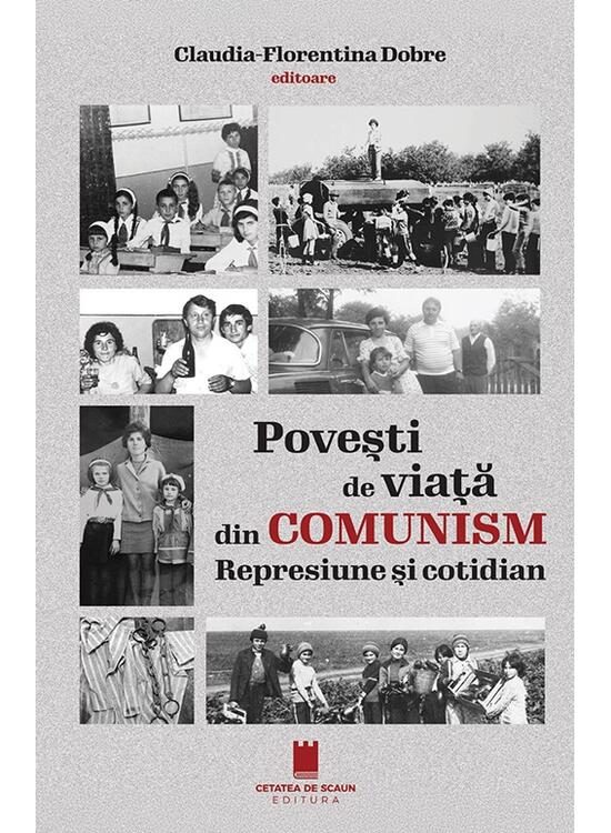 Copertă produs Povești de viață din comunism. Represiune si cotidian - gallery big 1