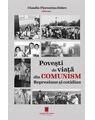 Copertă produs Povești de viață din comunism. Represiune si cotidian - thumb 1