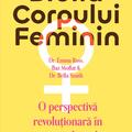 Copertă produs Biblia corpului feminin: o perspectivă revoluţionară &icirc;n sănătatea femeilor - gallery small 