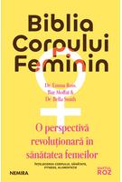 Biblia corpului feminin: o perspectivă revoluţionară &icirc;n sănătatea femeilor