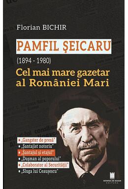 Copertă produs Pamfil Șeicaru (1894 - 1980)