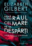 P&acirc;nă c&acirc;nd r&acirc;ul cel mare ne va despărți
