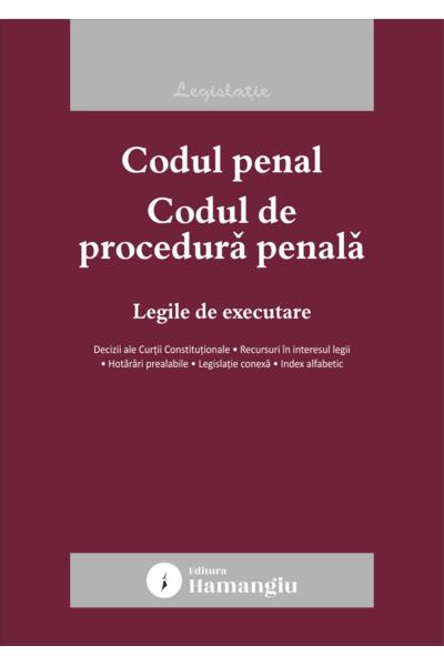 Codul penal. Codul de procedură penală. Legile de executare