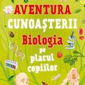 Copertă produs Aventura cunoașterii. Biologia pe placul copiilor (Vol. 4) - gallery small 