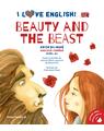 Copertă produs I Love English. Beauty and the Beast (Frumoasa și Bestia). Ediție bilingvă. Nivel A2 (versiune audio inclusă) - thumb 1