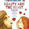 Copertă produs I Love English. Beauty and the Beast (Frumoasa și Bestia). Ediție bilingvă. Nivel A2 (versiune audio inclusă) - gallery small 