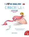 Copertă produs I Love English. Cinderella (Cenușăreasa). Ediție bilingvă. Nivel A2 (versiune audio inclusă) - thumb 1