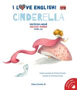 I Love English. Cinderella (Cenușăreasa). Ediție bilingvă. Nivel A2 (versiune audio inclusă)