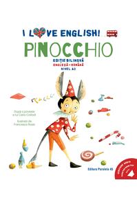 Copertă produs I Love English. Pinocchio (Pinocchio). Ediție bilingvă. Nivel A2 (versiune audio inclusă)