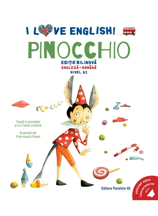 Copertă produs I Love English. Pinocchio (Pinocchio). Ediție bilingvă. Nivel A2 (versiune audio inclusă) - gallery big 1