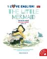 Copertă produs I Love English. The Little Mermaid (Mica sirenă). Ediție bilingvă. Nivel A2 (versiune audio inclusă) - thumb 1