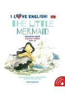 I Love English. The Little Mermaid (Mica sirenă). Ediție bilingvă. Nivel A2 (versiune audio inclusă)