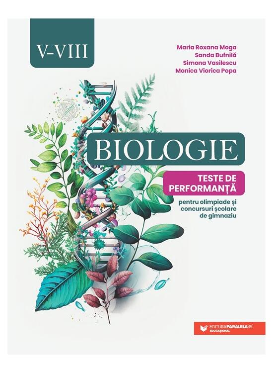 Copertă produs Biologie. Teste de performanță pentru olimpiade și concursuri școlare de gimnaziu. Clasele V-VIII - gallery big 1