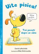 Uite pisica! Trei povești despre un c&acirc;ine
