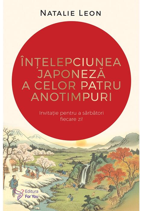 Copertă produs &Icirc;nțelepciunea japoneză a celor patru anotimpuri