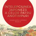 Copertă produs &Icirc;nțelepciunea japoneză a celor patru anotimpuri - gallery small 
