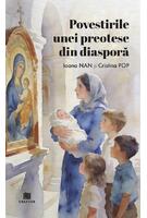 Povestirile unei preotese din diasporă