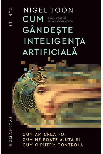 Cum g&acirc;ndeşte inteligenţa artificială