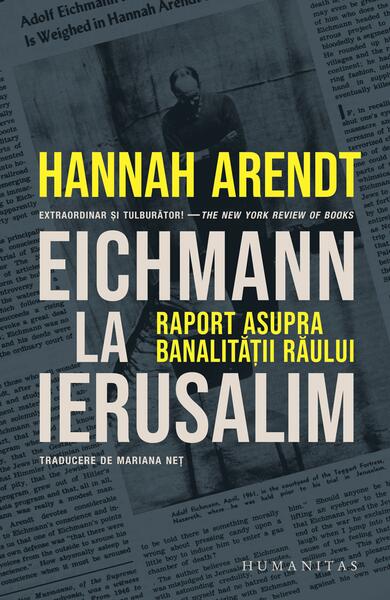 Eichmann la Ierusalim - Paperback brosat - Hannah Arendt - Humanitas