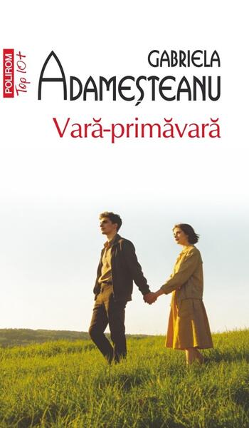 Vară-primăvară (Top 10+) - Paperback brosat - Gabriela Adameșteanu - Polirom