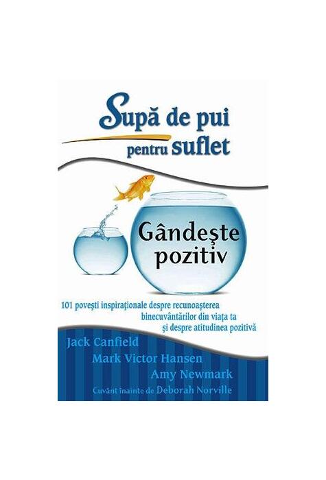 Copertă produs Supă de pui pentru suflet: G&acirc;ndeşte pozitiv