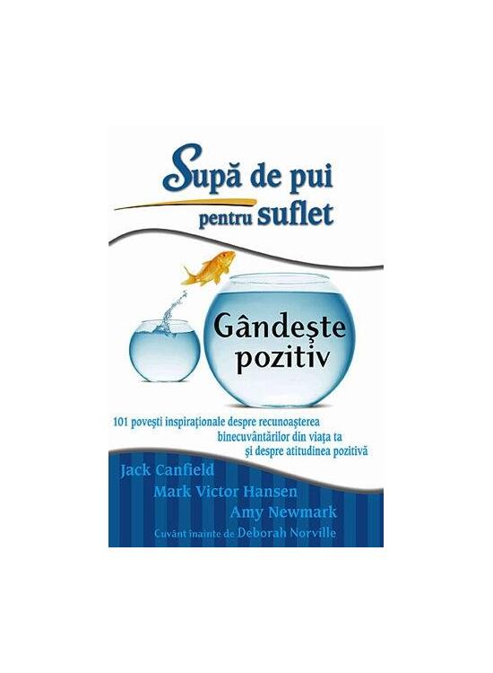 Copertă produs Supă de pui pentru suflet: G&acirc;ndeşte pozitiv - gallery big 1
