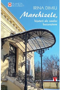 Copertă produs Marchizele, bijuterii ale caselor bucureștene