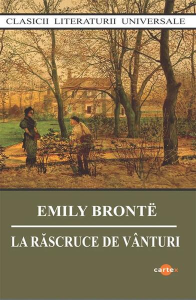 La răscruce de vânturi - Paperback brosat - Emily Brontë - Cartex