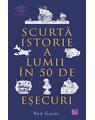 Copertă produs Scurtă istorie a lumii &icirc;n 50 de eşecuri - thumb 1
