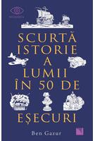 Scurtă istorie a lumii &icirc;n 50 de eşecuri