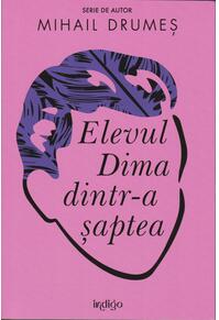 Copertă produs Elevul Dima dintr-a şaptea