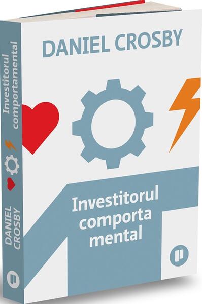 Investitorul comportamental - Paperback brosat - Daniel Crosby - Publica