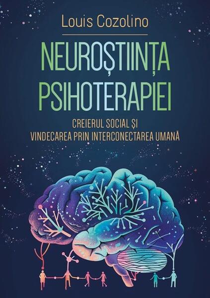 Neuroștiința psihoterapiei - Paperback brosat - Louis Cozolino - Herald