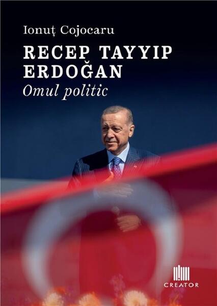 Recep Tayyip Erdoğan - Paperback brosat - Ionuț Cojocaru - Creator