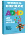 Copertă produs Creșterea copiilor cu ADHD - thumb 1