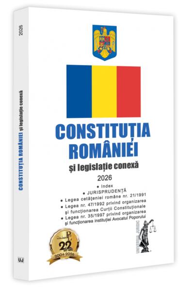 Constituția Rom&acirc;niei și legislație conexă 2026