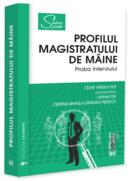 Profilul magistratului de m&acirc;ine. Proba interviului